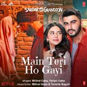 Main Teri Ho Gayi - Sardar Ka Grandson Mp3 Song